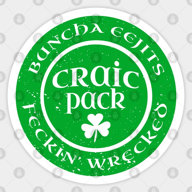 Irish Drinking Team St Pattys Day Group Irish Slang Craic Pack Eejits Feckin Wrecked Sticker by graphicbombdesigns